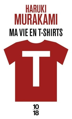 Livrenpoche : T : Ma vie en t-shirts - Haruki Murakami - Livre