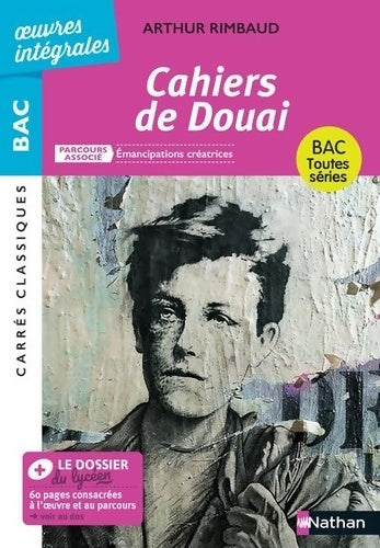 Livrenpoche : Cahiers de Douai de Rimbaud - BAC Français 1re 2025 - Parcours : Émancipations créatrices ? voies générale et technologique - édition intégrale prescrite - Arthur Rimbaud - Livre