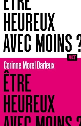 Livrenpoche : Être heureux avec moins ? / Collection ALT - Corinne Morel Darleux - Livre
