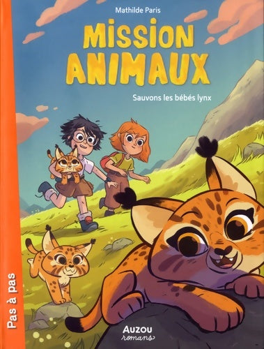Livrenpoche : MISSION ANIMAUX Tome VI - SAUVONS LES BÉBÉS LYNX - Mathilde Paris - Livre