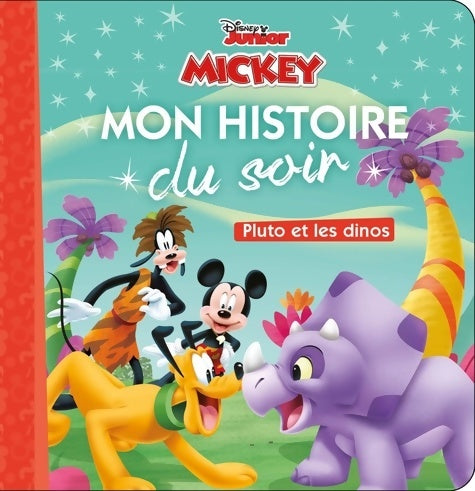 Livrenpoche : MICKEY - Mon histoire du soir - Pluto et les dinos - Disney Junior - Collectif - Livre