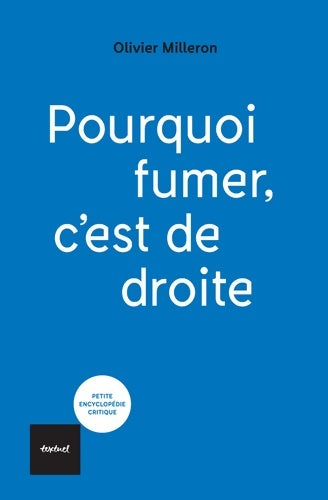 Livrenpoche : Pourquoi fumer c'est de droite - Olivier Milleron - Livre