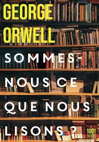 Livrenpoche : Sommes-nous ce que nous lisons ? - George Orwell - Livre