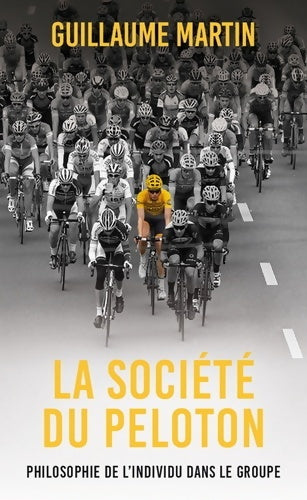 Livrenpoche : La société du peloton - Guillaume Martin - Livre