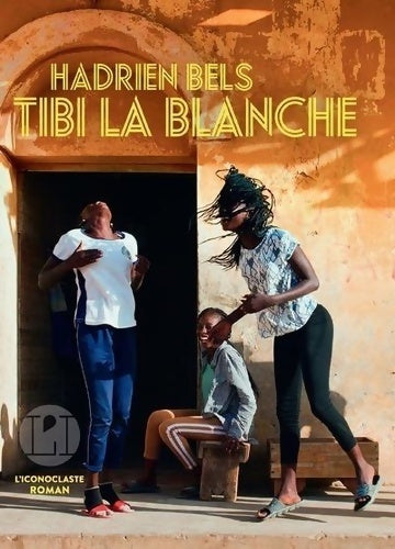 Livrenpoche : Tibi la Blanche - Hadrien Bels - Livre