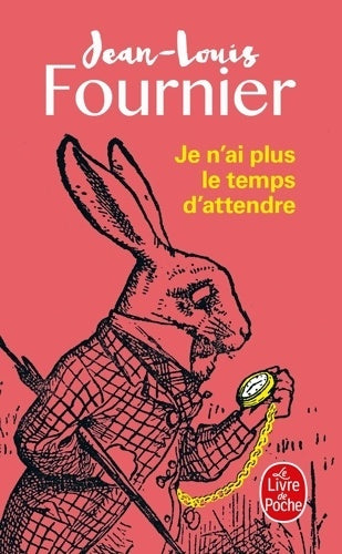 Livrenpoche : Je n'ai plus le temps d'attendre - Jean-Louis Fournier - Livre