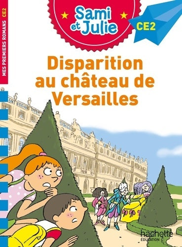Livrenpoche : Sami et Julie Roman CE2 Disparition au Château de Versailles - Emmanuelle Massonaud - Livre