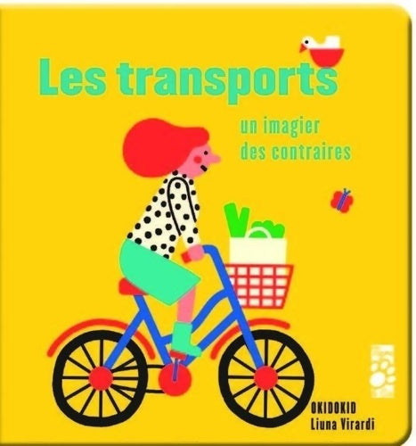 Livrenpoche : Les transports - Un imagier des contraires - OKIDOKID SARL - Livre
