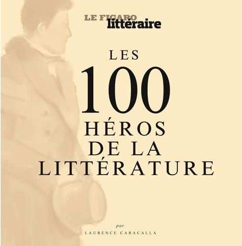 Livrenpoche : Les 100 héros de la littérature - Le Figaro - Livre