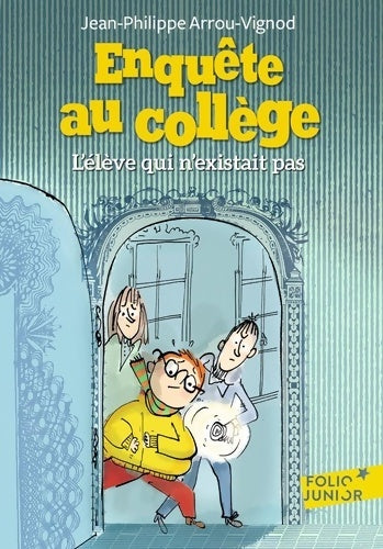 Livrenpoche : enquête AU collège - 8 L'élève QUI N'EXISTAIT PAS - Jean-Philippe Arrou-Vignod - Livre