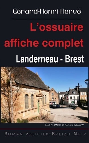 Livrenpoche : L'ossuaire affiche complet : Landerneau - Brest - Gérard-Henri Hervé - Livre