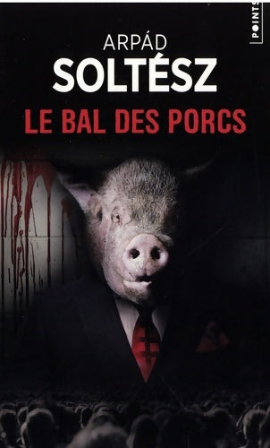 Livrenpoche : Le bal des porcs - Arpad Soltesz - Livre