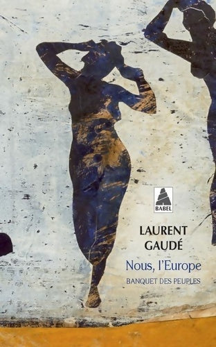 Livrenpoche : Nous l'Europe : Banquet des peuples - Laurent Gaudé - Livre