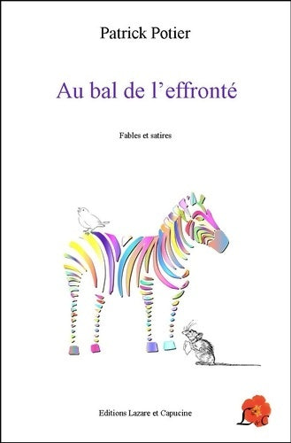 Livrenpoche : Au Bal de l'Effronte - Fables et Satires - Patrick Potier - Livre
