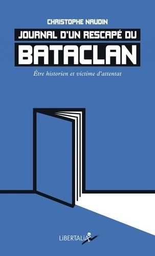 Livrenpoche : Journal d'un rescapé du Bataclan : être historien et victime d'attentat - Christophe Naudin - Livre