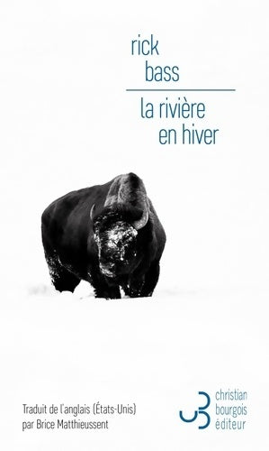 Livrenpoche : La rivière en hiver - Rick Bass - Livre