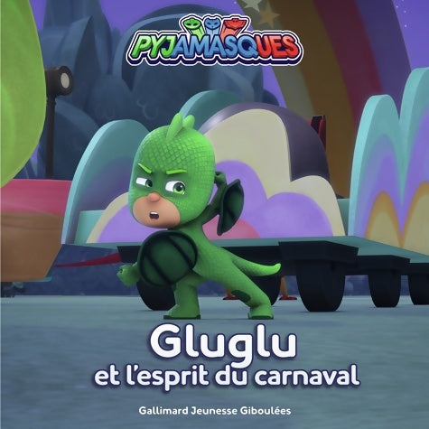 Livrenpoche : PYJAMASQUES - GLUGLU ET L'ESPRIT DU CARNAVAL - Romuald - Livre