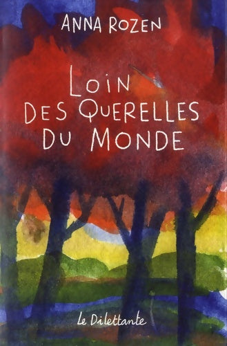 Livrenpoche : LOIN DES QUERELLES DU MONDE - Rozen Anna - Livre