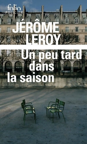 Livrenpoche : Un peu tard dans la saison - Jérôme Leroy - Livre