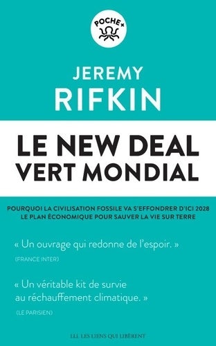Livrenpoche : Le New Deal Vert Mondial : Pourquoi la civilisation fossile va s'effondrer d'ici 2028 - Le plan économique pour sauver la vie s - Jeremy Rifkin - Livre
