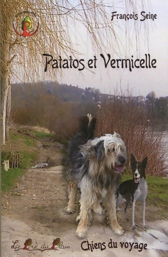Livrenpoche : Patatos et Vermicelle : Chiens du voyage - François Seine - Livre