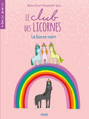 Livrenpoche : Le club des licornes Tome I - La licorne noire - Maxime Poisot - Livre