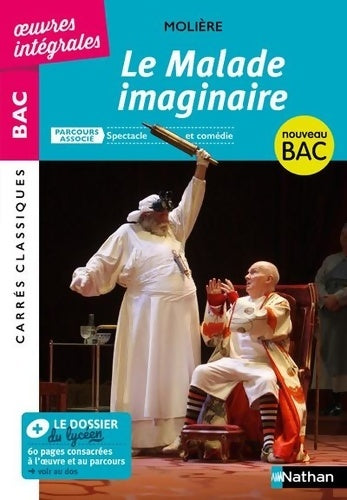 Livrenpoche : Le Malade Imaginaire de Molière - BAC Français 1re 2024 - Parcours associé : Spectacle et comédie - édition intégrale - Carrés Classiques ?uvres Intégrales - Molière - Livre