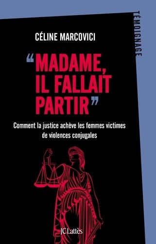 Livrenpoche : Madame il fallait partir : Comment la justice achève les femmes victimes de violences conjugales - Céline Marcovici - Livre
