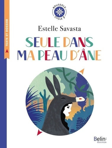 Livrenpoche : Seule dans ma peau d'âne : Boussole Cycle 3 - Estelle Savasta - Livre