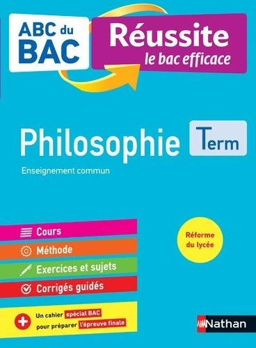 Livrenpoche : Philosophie Terminale - ABC du BAC Réussite - Bac 2022 - Enseignement commun Terminale - Cours Méthode Exercices et Sujets corrigés + Cahier spécial Bac - Josiane Papazian - Livre