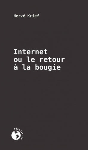 Livrenpoche : Internet ou le retour à la bougie - Hervé Krief - Livre