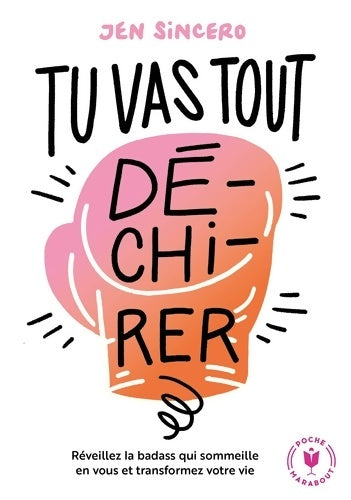 Livrenpoche : Tu vas tout dé-chi-rer - Jen Sincero - Livre
