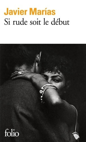 Livrenpoche : Si rude soit le début - Javier Marìas - Livre