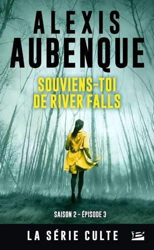 Livrenpoche : River Falls - Saison 2 T3 : Souviens-toi de River Falls - Alexis Aubenque - Livre