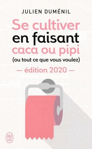 Livrenpoche : Se cultiver en faisant caca ou pipi - Julien Duménil - Livre