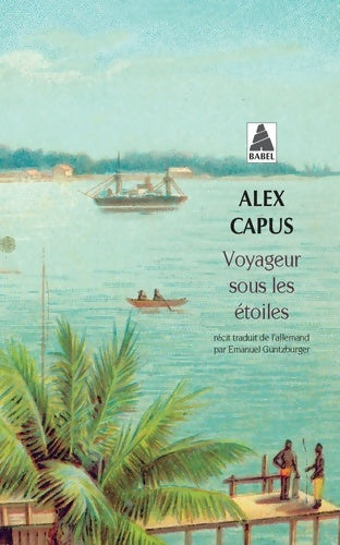 Livrenpoche : Voyageur sous les étoiles - Alex Capus - Livre