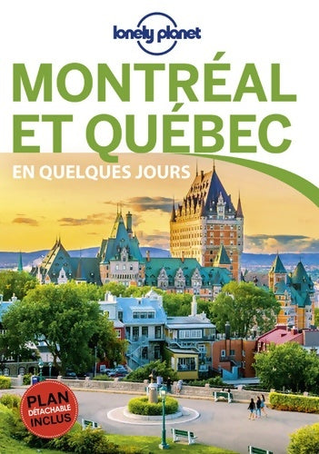 Livrenpoche : Montréal et Québec En quelques jours - 4ed - Lonely Planet Fr - Livre