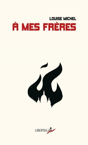Livrenpoche : A mes frères : Anthologie de textes poétiques et politiques - Louise Michel - Livre