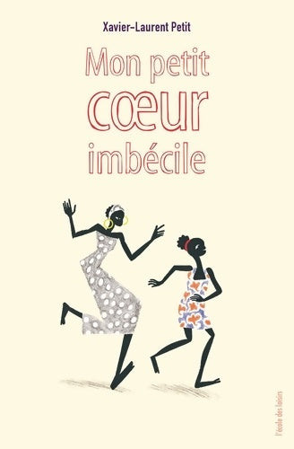 Livrenpoche : Mon petit coeur imbécile - Xavier-Laurent Petit - Livre