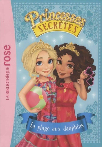 Livrenpoche : Princesses secrètes 02 - La plage aux dauphins - Rosie Banks - Livre