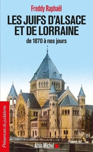 Livrenpoche : Les Juifs d'Alsace et de Lorraine de 1870 à nos jours - Freddy Raphaël - Livre