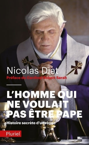 Livrenpoche : L'homme qui ne voulait pas être pape - Nicolas Diat - Livre