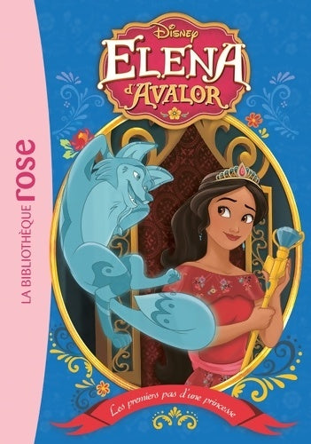 Livrenpoche : Elena d'Avalor 06 - Les premiers pas d'une princesse - Disney - Livre