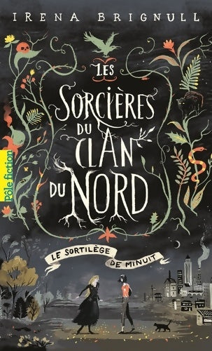 Livrenpoche : LES SORCIERES DU CLAN NORD - 1 LE SORTILEGE DE MINUIT - Irena Brignull - Livre