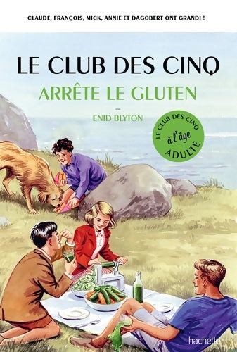Livrenpoche : Le Club des 5 arrête le gluten - Bruno Vincent - Livre