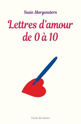 Livrenpoche : Lettres d'amour de 0 à 10 - Susie Morgenstern - Livre