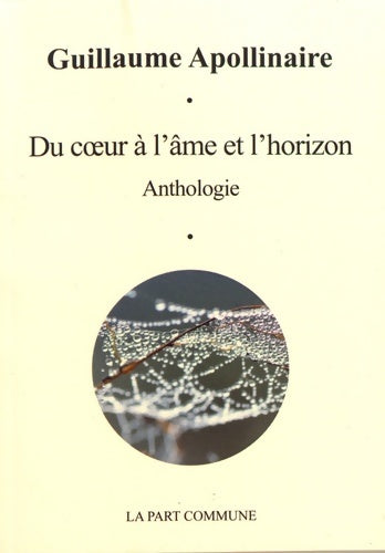 Livrenpoche : Du coeur à l'âme et l'horizon - Guillaume Apollinaire - Livre