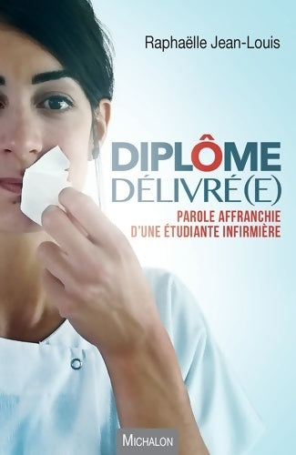 Livrenpoche : Diplôme délivré ! Parole affranchie d'une étudiante infirmière - Raphaëlle Jean-Louis - Livre