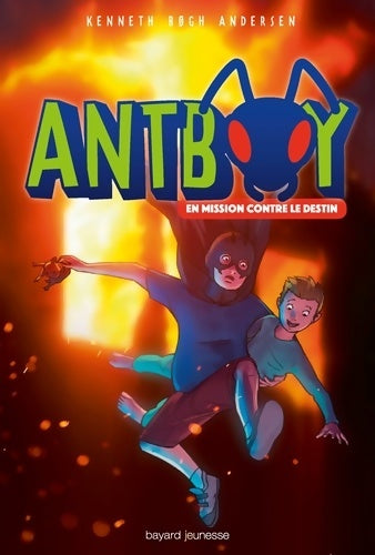 Livrenpoche : Antboy Tome II : En mission contre le destin - Kenneth Bøgh Andersen - Livre