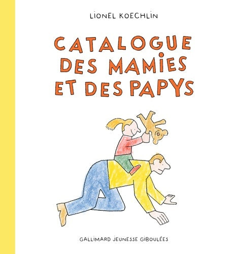 Livrenpoche : CATALOGUE DES MAMIES ET DES PAPYS - A partir de 5 ans - Lionel Koechlin - Livre